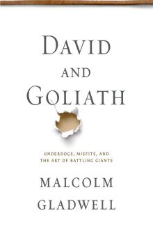 David and Goliath: Underdogs, Misfits and the Art of Battling Giants